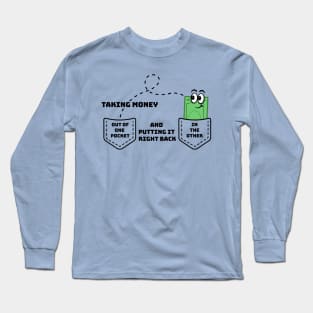 Money Out Of One Pocket Long Sleeve T-Shirt